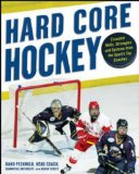Hard Core Hockey: Essential Skills, Strategies, and Systems from the Sport's Top Coaches