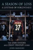 A Season of Loss, a Lifetime of Forgiveness: The Dan Snyder and Dany Heatley Story