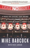 Leave No Doubt: A Credo for Chasing Your Dreams