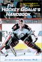 The Hockey Goalie's Handbook : The Authoritative Guide for Players and Coaches
