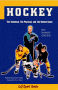 Hockey : The Technical, the Physical, and the Mental Game