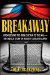 Breakaway: From Behind the Iron Curtain to the NHL--The Untold Story of Hockey's Great Escapes
