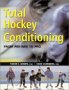 Total Hockey Conditioning: From Pee-Wee to Pro