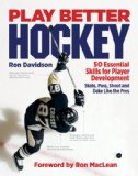Play Better Hockey: 50 Essential Skills for Player Development