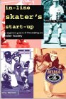 In-Line Skater's Start-Up: A Beginner's Guide to In-Line Skating and Roller Hockey (Start-Up Sports)